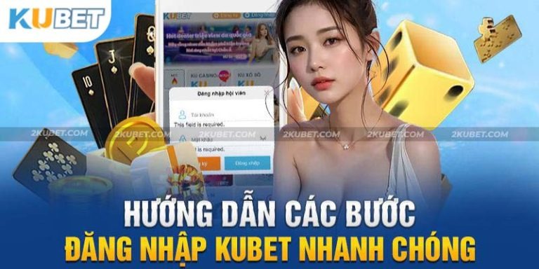 kinh nghiệm đăng nhập Kubet an toàn