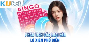 các loaij kèo lô xiên phổ biến