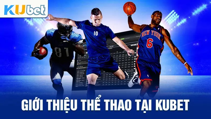 Giới thiệu thể thao Kubet