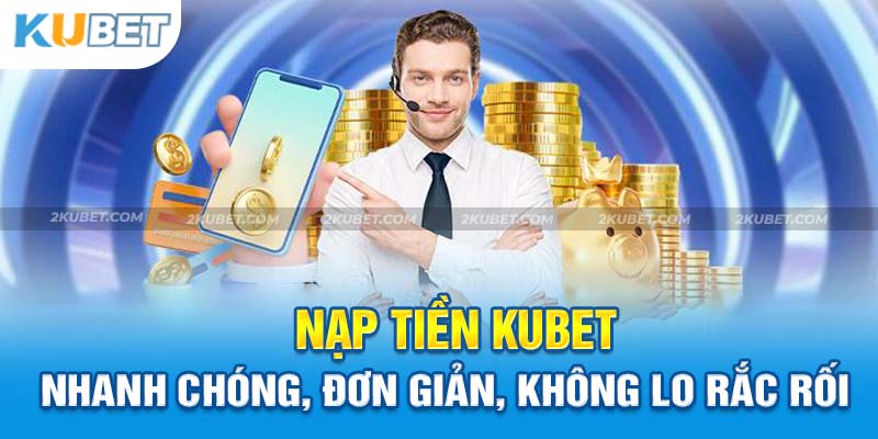 Nhà cái Kubet liên kết với rất nhiều ngân hàng để hỗ trợ nạp/rút tiền