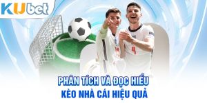 phân tích và đọc hiểu kèo nhà cái