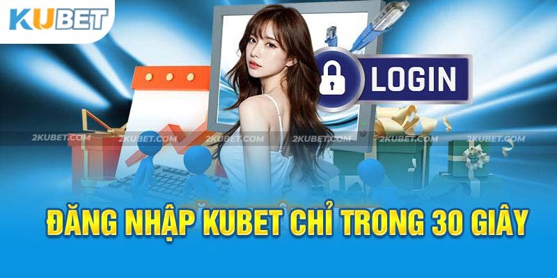 đăng nhập Kubet chi tiết 